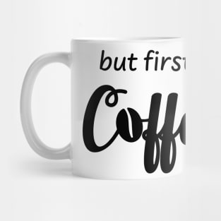 But First Coffee Black Mug